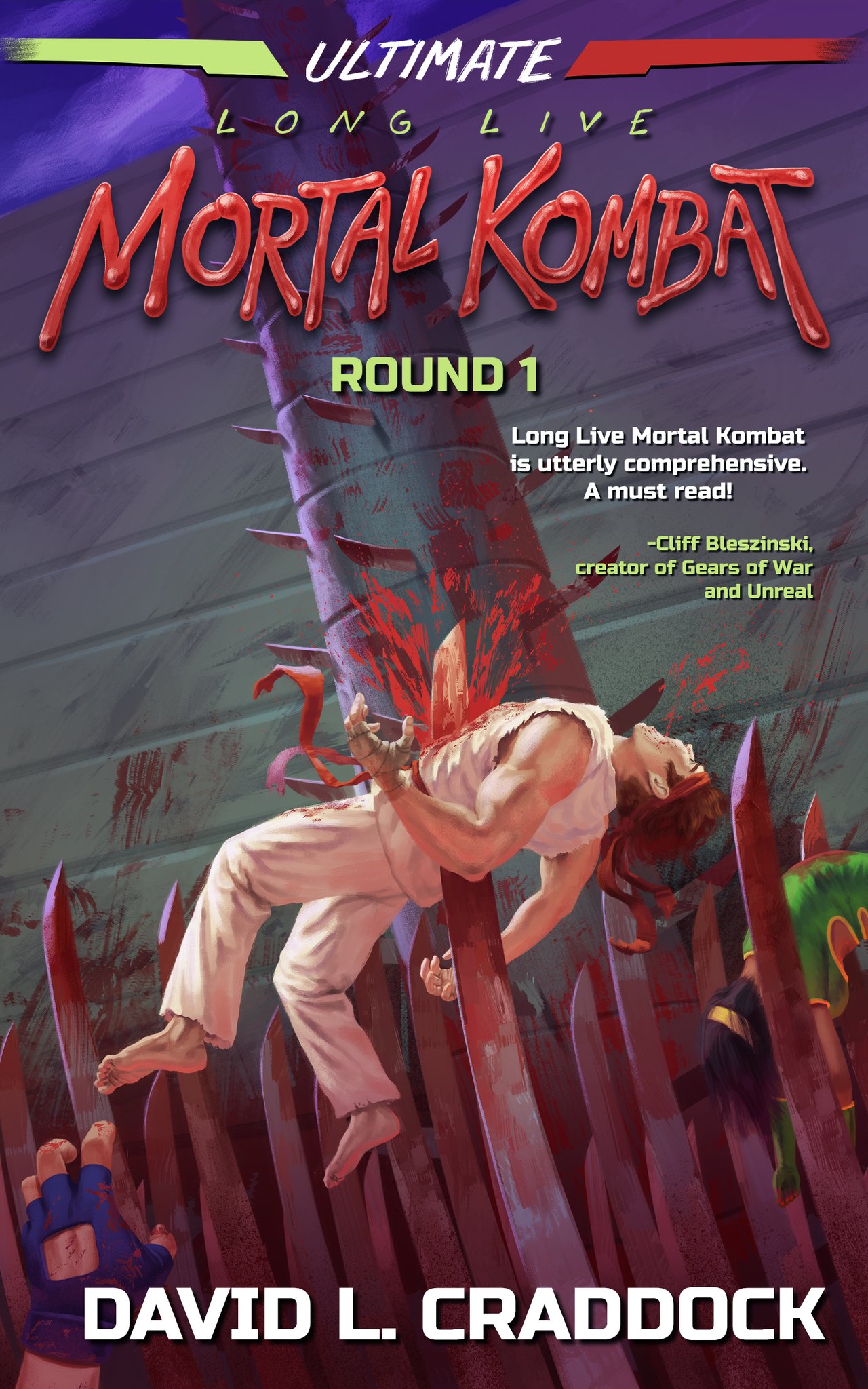 Long Live Mortal Kombat - The Definitive History of MK by David L. Craddock  — Kickstarter